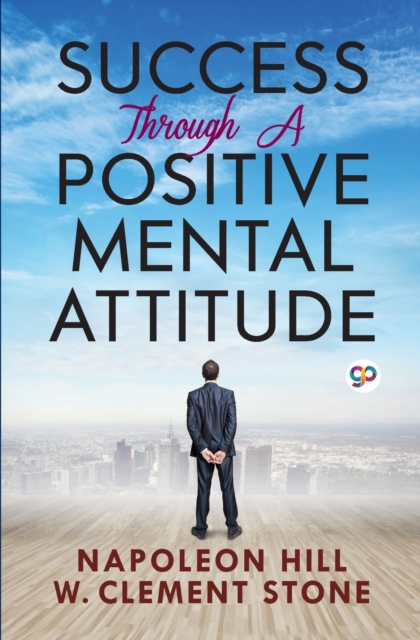 Success Through a Positive Mental Attitude, Paperback / softback Book