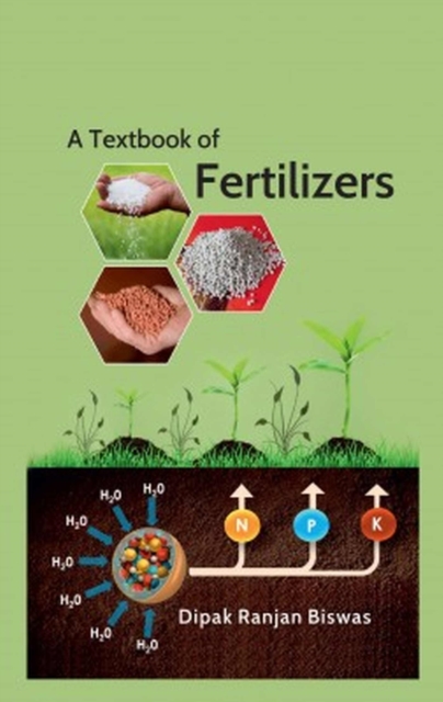 A Textbook of Fertilizers, Hardback Book