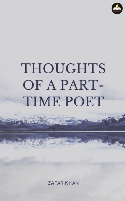 Thoughts of a Part Time Poet, Paperback / softback Book