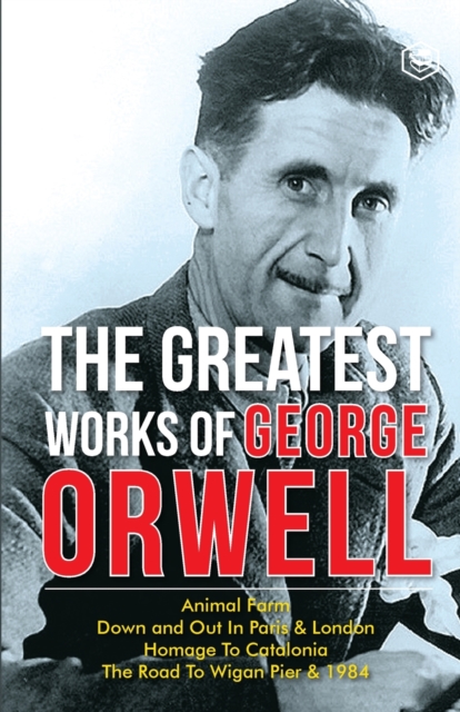 The Greatest Works Of George Orwell (5 Books) Including 1984 & Non-Fiction, Paperback / softback Book