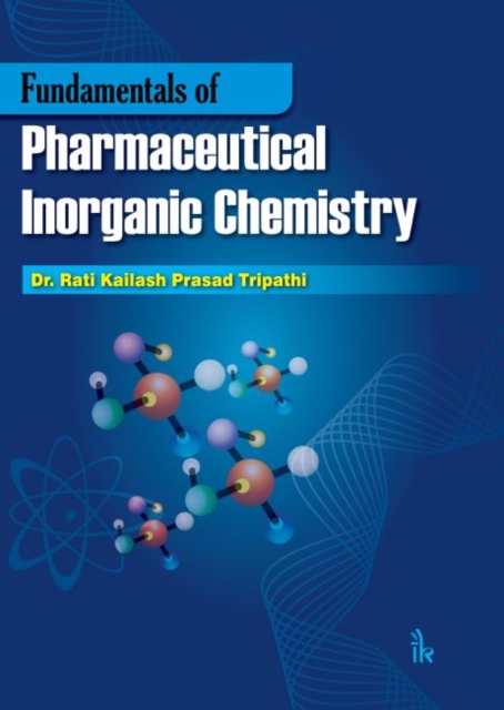 Fundamentals of Pharmaceutical Inorganic Chemistry, Paperback / softback Book