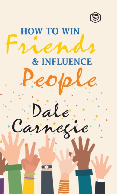How To Win Friends & Influence People, Hardback Book