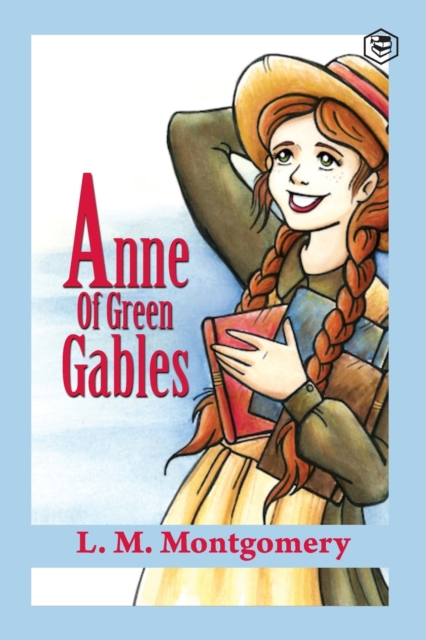Anne of Green Gables (Anne Shirley Series #1), Paperback / softback Book