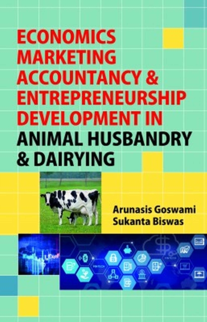 Economics, Marketing Accountancy & Entrepreneurship Development in Animal Husbandry & Dairying, Hardback Book