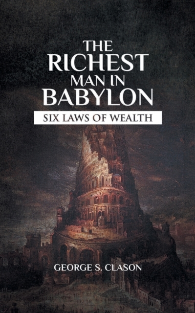 The Richest Man In Babylon : Rules On How Money Works, Paperback / softback Book