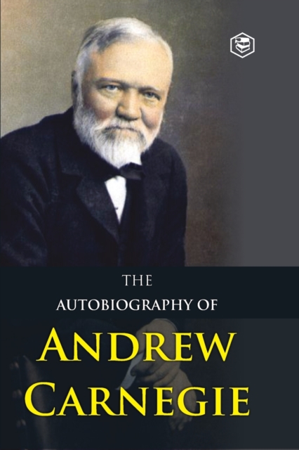 The Autobiography of Andrew Carnegie, Paperback / softback Book
