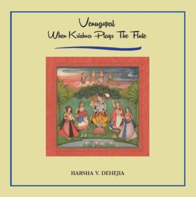 Venugopal: : When Krishna Plays the Flute, Hardback Book