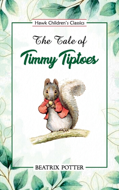 The Tale of Timmy Tiptoes, Paperback / softback Book