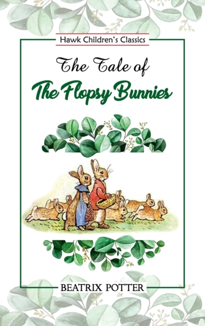 The Tale of Flopsy Bunnies, Paperback / softback Book