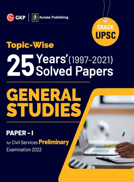 UPSC General Studies Paper I : 25 Years Topicwise Solved Papers (1997-2021), Paperback / softback Book