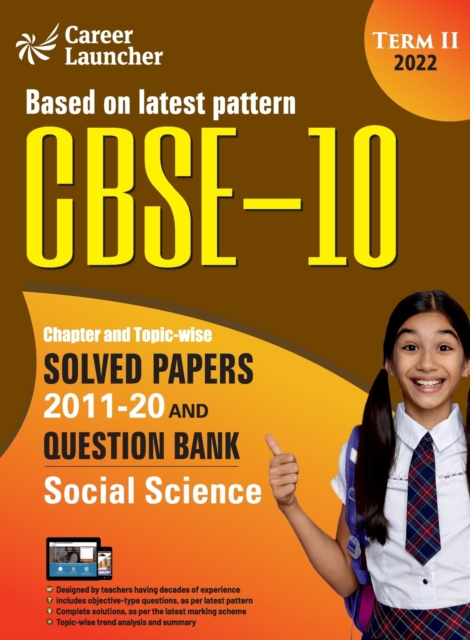 CBSE Class X 2022 - Term II : Chapter and Topic-wise Solved Papers 2011-2020 & Question Bank : Social Science, Paperback Book