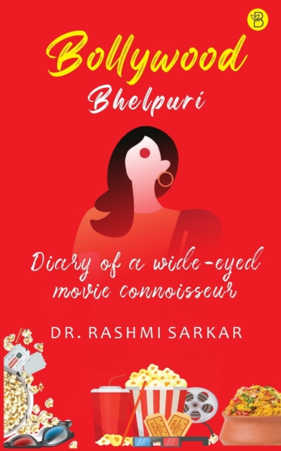 Bollywood Bhelpuridiary of a Wide Eyed Movie Connoisseur, Paperback / softback Book
