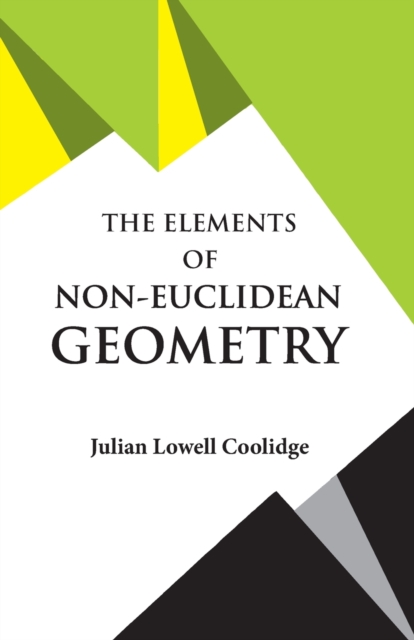 The Elements of Non-Euclidean Geometry, Paperback / softback Book