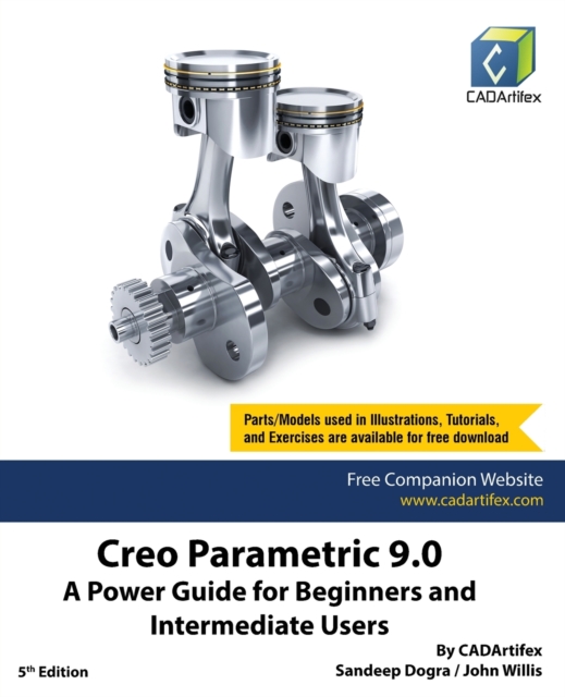 Creo Parametric 9.0 : A Power Guide for Beginners and Intermediate Users, Paperback / softback Book
