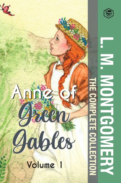 The Complete Anne of Green Gables Collection Vol 1 - by L. M. Montgomery (Anne of Green Gables, Anne of Avonlea, Anne of the Island & Anne of Windy Poplars), Paperback / softback Book