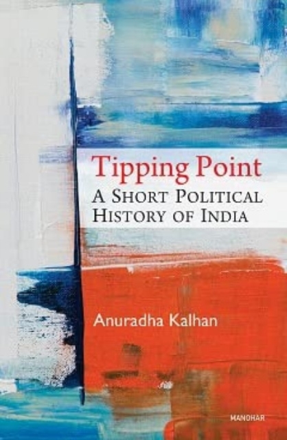 Tipping Point : A Short Political History of India, Hardback Book