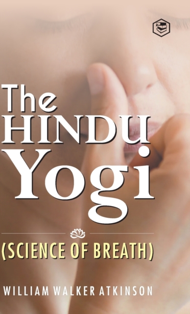 The Hindu Yogi (Science of Breath), Hardback Book