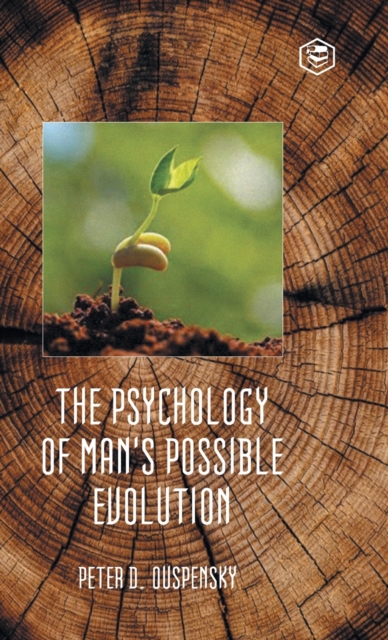 The Psychology of Man's Possible Evolution, Hardback Book