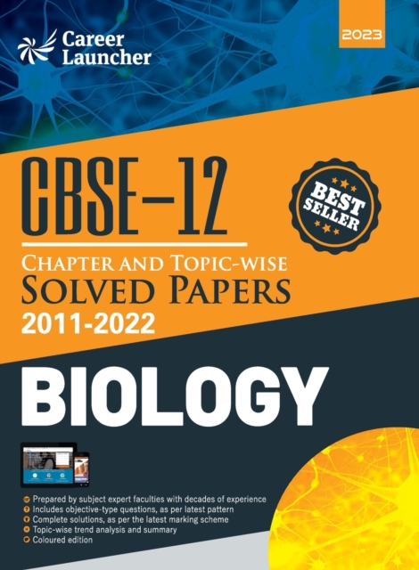 CBSE Class XII : Chapter and Topic-wise Solved Papers 2011-2022: Biology (All Sets - Delhi & All India)by Career Launcher, Paperback / softback Book