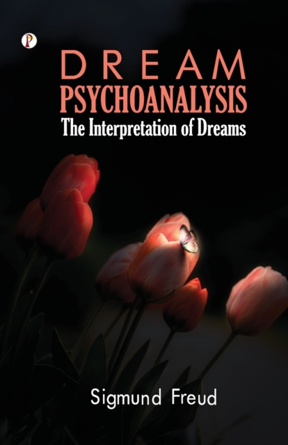 Dream Psychology : Psychoanalysis for Beginners, Paperback / softback Book