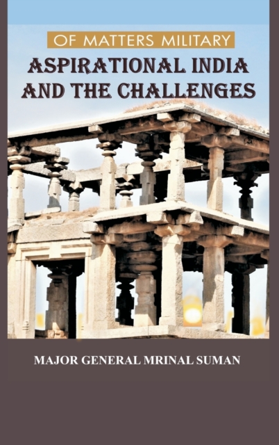 Of Matters Military : Aspirational India and Challenges, Hardback Book