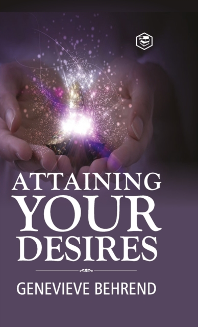 Attaining Your Desires, Hardback Book