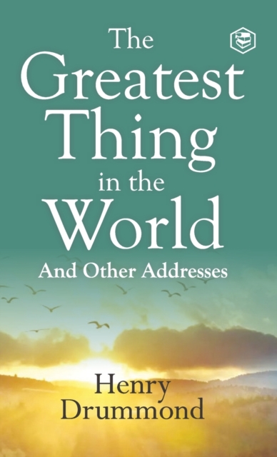 The Greatest Thing in the World : Experience the Enduring Power of Love, Hardback Book