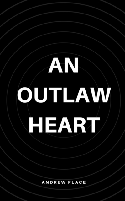 An Outlaw Heart, Paperback / softback Book