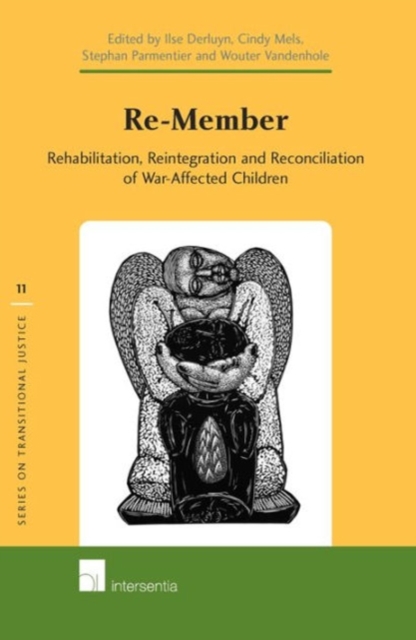 Re-member : Rehabilitation, Reintegration and Reconciliation of War-Affected Children, Hardback Book