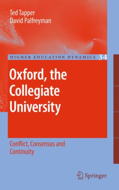 Oxford, the Collegiate University : Conflict, Consensus and Continuity, Hardback Book