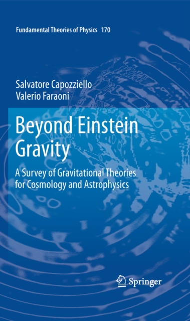 Beyond Einstein Gravity : A Survey of Gravitational Theories for Cosmology and Astrophysics, PDF eBook