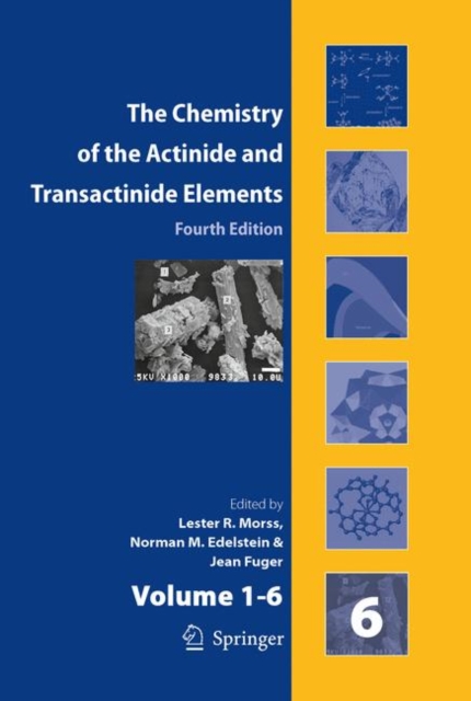 The Chemistry of the Actinide and Transactinide Elements (Set Vol.1-6) : Volumes 1-6, Hardback Book