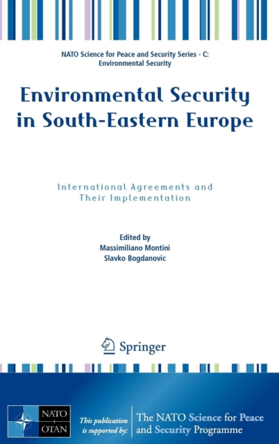 Environmental Security in South-Eastern Europe : International Agreements and Their Implementation, Hardback Book