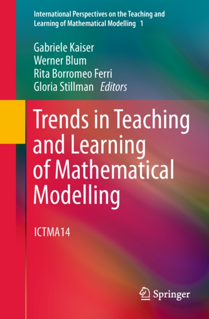 Trends in Teaching and Learning of Mathematical Modelling : ICTMA14, PDF eBook