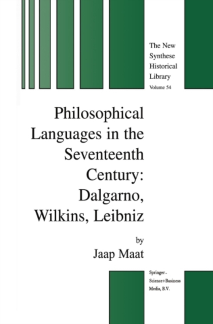Philosophical Languages in the Seventeenth Century : Dalgarno, Wilkins, Leibniz, PDF eBook