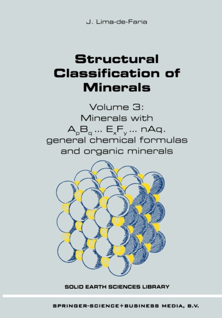 Structural Classification of Minerals : Volume 3: Minerals with ApBq...ExFy...nAq. General Chemical Formulas and Organic Minerals, PDF eBook