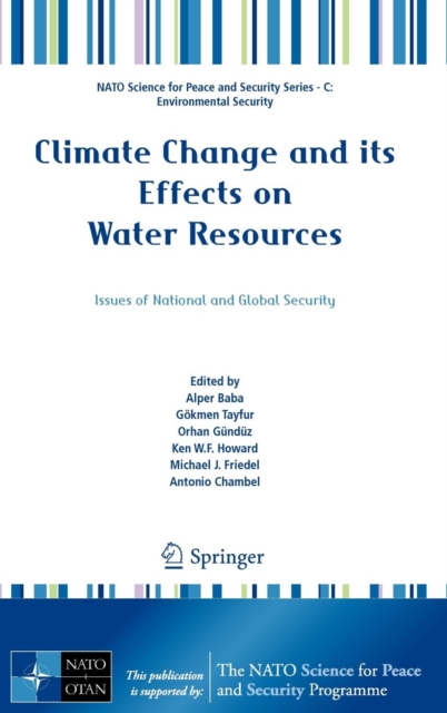 Climate Change and its Effects on Water Resources : Issues of National and Global Security, Hardback Book