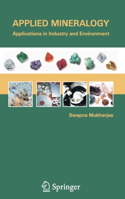 Applied Mineralogy : Applications in Industry and Environment, Hardback Book