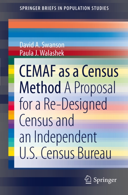 CEMAF as a Census Method : A Proposal for a Re-Designed Census and An Independent U.S. Census Bureau, PDF eBook