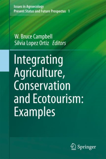 Integrating Agriculture, Conservation and Ecotourism: Examples from the Field, Hardback Book