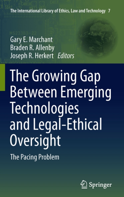 The Growing Gap Between Emerging Technologies and Legal-Ethical Oversight : The Pacing Problem, PDF eBook