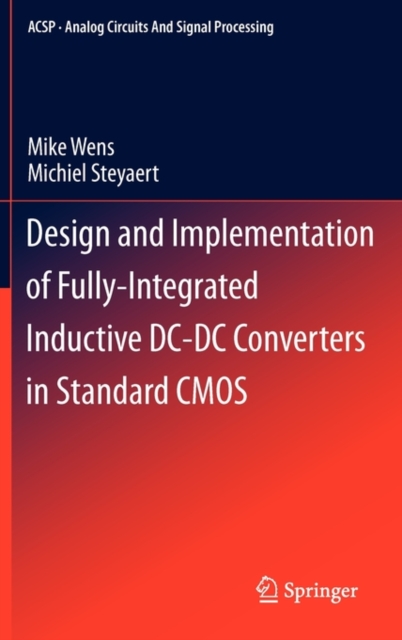 Design and Implementation of Fully-Integrated Inductive DC-DC Converters in Standard CMOS, Hardback Book
