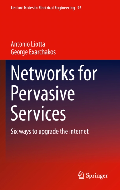 Networks for Pervasive Services : Six Ways to Upgrade the Internet, PDF eBook