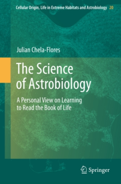 The Science of Astrobiology : A Personal View on Learning to Read the Book of Life, PDF eBook