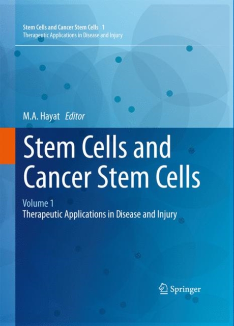 Stem Cells and Cancer Stem Cells, Volume 1 : Stem Cells and Cancer Stem Cells, Therapeutic Applications in Disease and Injury: Volume 1, Hardback Book