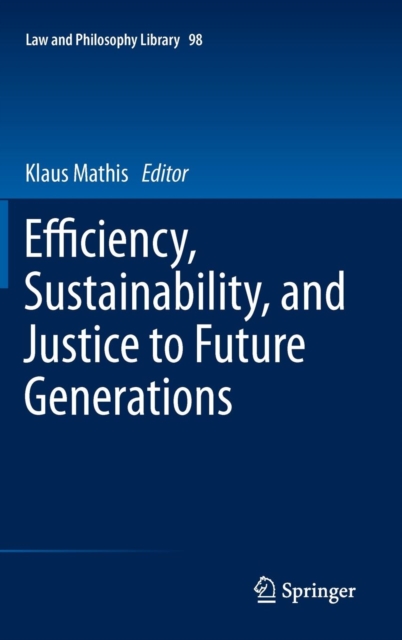 Efficiency, Sustainability, and Justice to Future Generations, Hardback Book