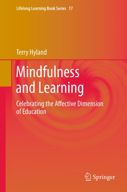 Mindfulness and Learning : Celebrating the Affective Dimension of Education, PDF eBook