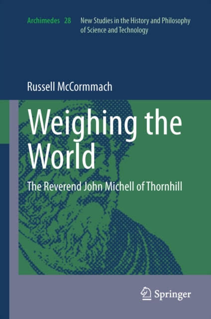 Weighing the World : The Reverend John Michell of Thornhill, PDF eBook