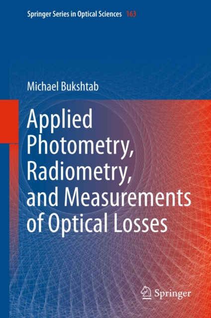 Applied Photometry, Radiometry, and Measurements of Optical Losses, PDF eBook