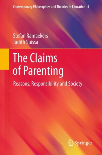 The Claims of Parenting : Reasons, Responsibility and Society, Hardback Book
